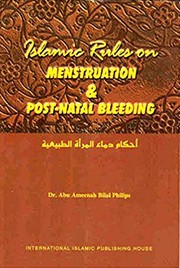 Islamic rules on menstruation and post-natal bleeding Dr. Abu Ameenah Bilal Philips, edited by Riaz Ansary.