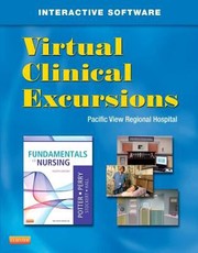 Virtual clinical excursions--general hospital for Potter and Perry, Stockert, and Hall, fundamentals of nursing prepared by Kim D. Cooper ; software developed by Wolfsong Informatics, LLC.
