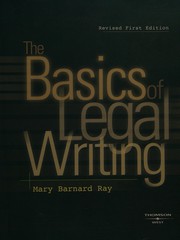 The basics of legal writing Mary Barnard Ray.