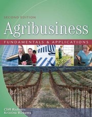 Agribusiness : fundamentals and applications Cliff Ricketts, Kristina Ricketts.