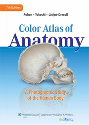 Color atlas of anatomy : a photographic study of the human body Johannes W. Rohen, Chihiro Yokochi, Elke Lütjen-Drecoll.