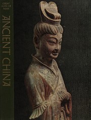 Ancient China by Edward H. Schafer and the editors of Time-Life Books.