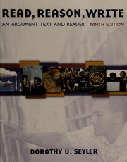 Read, reason, write : an argument text and reader Dorothy U. Seyler.