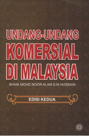 Undang-undang komersial di Malaysia Shaik Mohd Noor Alam S.M Hussain.