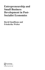 Entrepreneurship and small business development in post-socialist economies [electronic resource] David Smallbone and Friederike Welter.