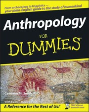 Anthropology for dummies Cameron M. Smith and Evan T. Davies.