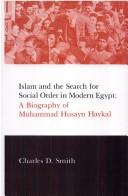 Islam and the search for sosial order in modern Egypt  : a biography of Muhammad Husayn Haykal Charles D. Smith.