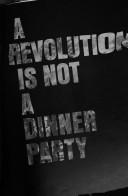 A revolution is not a dinner party : a feast of images of the Maoist transformation of China Richard H. Solomon;