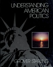 Understanding American politics Grover Starling.