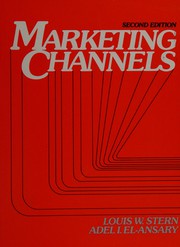 Marketing channels Louis W. Stern, Adel I. El-Ansary.