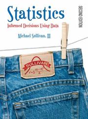 Statistics : informed decisions using data Michael Sullivan III.