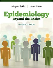 Epidemiology : beyond the basics Moyses Szklo, F. Javier Nieto.