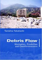 Debris flow [electronic resource] : mechanics, prediction and countermeasures Tamotsu Takahashi.