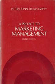 A preface to marketing management J. Paul Peter, James H. Donnelly, Jr., Lawrence X. Tarpey..