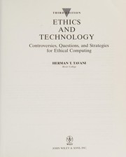 Ethics and technology : controversies, questions, and strategies for ethical computing Herman T. Tavani.
