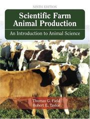 Scientific farm animal production : an introduction to animal science Robert E. Taylor, Thomas G. Field.
