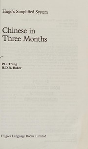 Chinese in three months P. C. T'ung, H. D. R. Baker.
