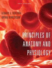 Principles of anatomy and physiology Gerard J. Tortora, Bryan H. Derrickson.