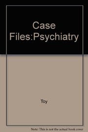 Case files : psychiatry Eugene C. Toy, Debra Klamen.