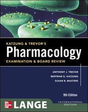 Pharmology examinations & board review Anthony J. Trevor, Bertram G. Katzung, Susan B. Masters.