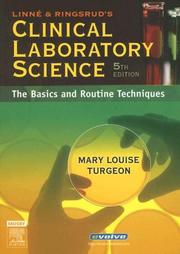 Linne & Ringsrud's clinical laboratory science : the basics and routine techniques Mary L. Turgeon.