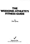 The weekend athlete's fitness guide Peter Verney.