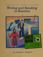 Writing and speaking in business Gretchen N. Vik, Clyde W. Wilkinson, Dorothy C. Wilkinson.