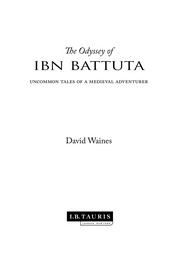 The Odyssey of Ibn Battuta : uncommon tales of a medieval adventurer David Waines.