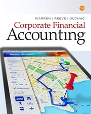 Corporate financial accounting Carl S. Warren, James M. Reeve and Jonathan E. Duchac.