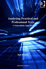 Analysing practical and professional texts : a naturalistic approach Rod Watson.
