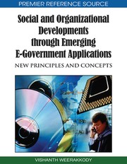 Social and organizational developments through emerging e-government applications : new principles and concepts Vishanth Weerakkody.