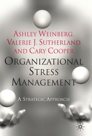 Organizational stress management : a strategic approach Ashley Weinberg, Valerie J. Sutherland, and Cary Cooper.