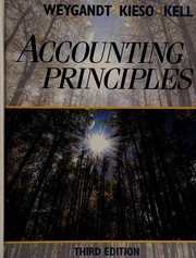 Accounting principles Jerry J. Weygandt, Donald E. Kieso, Walter G. Kell.