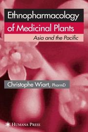 Ethnopharmacology of medicinal plants : Asia and the Pacific Christophe Wiart.