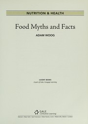 Food myths and facts Adam Woog.