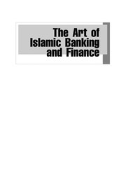 The art of Islamic banking and finance : tools and tehniques for community-based banking Yahia Abdul-Rahman.