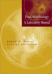 Food microbiology : a laboratory manual Ahmed E. Yousef, Carolyn Carlstrom.