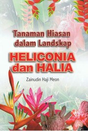 Tanaman hiasan dalam landskap : heliconia dan halia Zainudin Haji Meon.