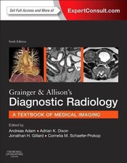 Grainger & Allison's Diagnostic Radiology John A. Kaufman, Andy Adam Adrian DixonJonathan Gillard Cornelia Schaefer-ProkopRonald Grainger.